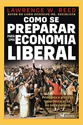 Como se preparar para uma economia liberal, livro de Lawrence W. Reed