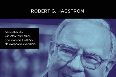 O jeito Warren Buffett de investir: Os segredos do maior investidor do mundo; Robert G. Hagstrom; Editora Benvirá.