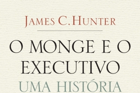 O monge e o executivo - Uma história sobre a essência da liderança; James C. Hunter;  Editora Sextante.