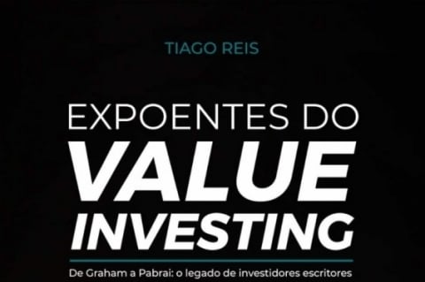 Expoentes do Value Investing: De Graham a Pabrai: o legado de investidores escritores; Tiago Reis; Editora Suno Research