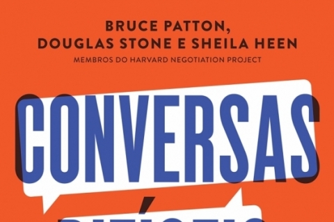 Conversas difíceis: como discutir o que é mais importante; Bruce Patton