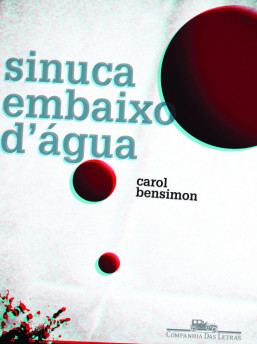 Estreia de Carol Bensimon no romance, Sinuca Embaixo D'Água foi desenvolvido durante mestrado em Escrita Criativa na Pucrs