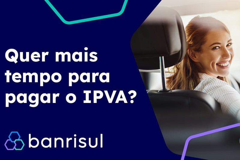 A consulta e o pagamento do IPVA 2023 podem ser feitos preferencialmente nos canais eletrônicos oferecidos pelo Banrisul