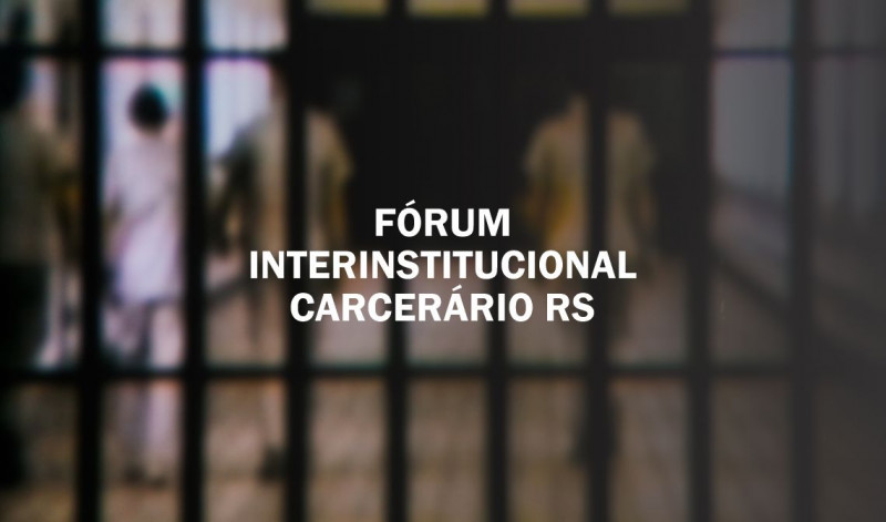 O objetivo do Fórum é debater questões relativas à realidade carcerária do Estado