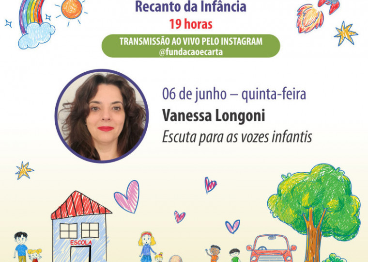 A conversa ocorre nesta quinta-feira (6) e tem como tema Escuta para as vozes infantis
