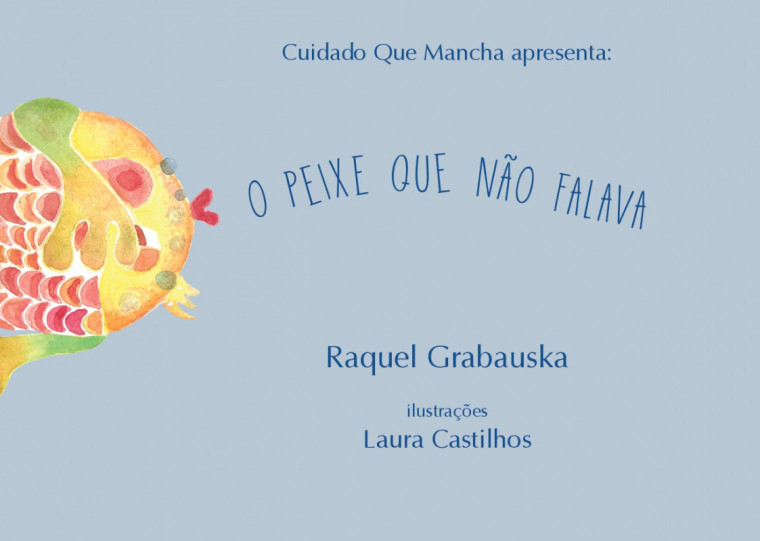 O peixe que não falava será lançado nesta terça (14) às 18h no Espaço Cuidado que Mancha