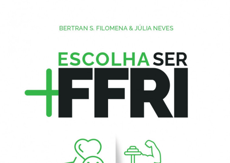 +FFRI – +Feliz +Fit +Rico +Inteligente; Bertran S. Filomena e Júlia Neves; 248 páginas; Buqui; R$ 59,90; lançamento dia 29 de maio.