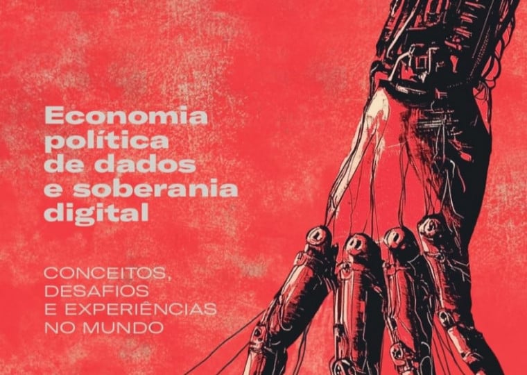 Economia Política de Dados e Soberania Digital: Conceitos, Desafios e Experiências no Mundo;  Helena Maria Martins Lastres, José Eduardo Cassiolato e Marcos Dantas ; 588 páginas; Contracorrente