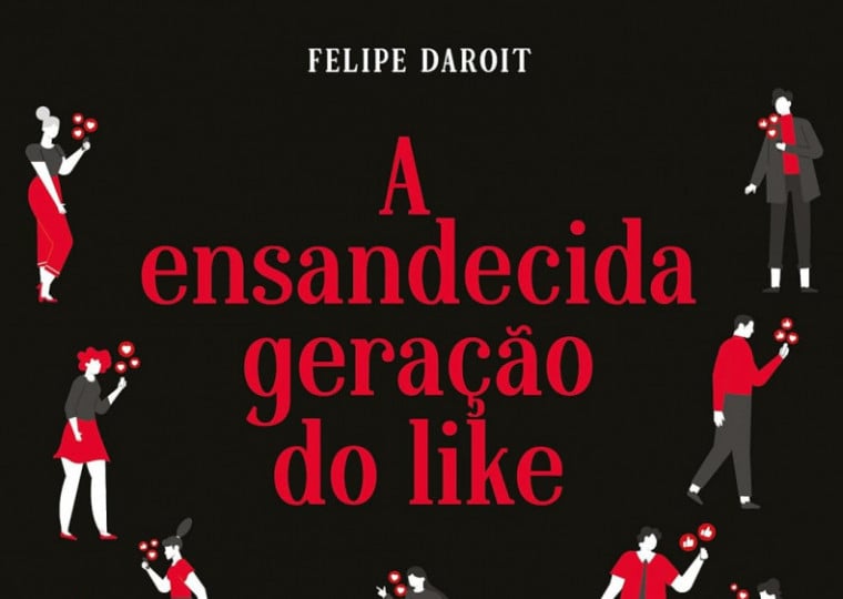 A Ensandecida Geração do Like;  Felipe Daroit; 103 páginas; Artêra Editorial