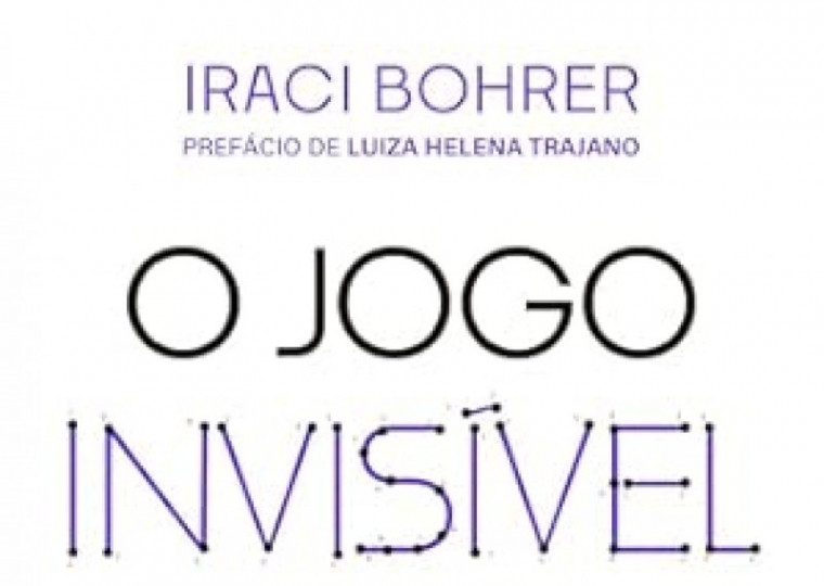 O jogo invisível das decisões: Como a leitura comportamental ajuda líderes a formarem times de resultados e fecharem negócios, de Iraci Bohrer