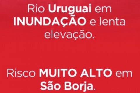 Defesa Civil alerta para risco muito alto de inundação em São Borja
