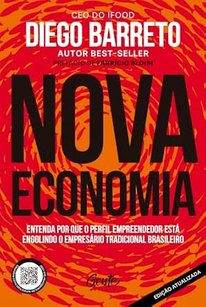 Nova Economia: Entenda por que o perfil empreendedor está engolindo o empresário tradicional brasileiro; Diego Barreto; Editora Gente; 240 páginas; R,90 Disponível em versão física e digital.  | Editora Gente/Divulgação/JC