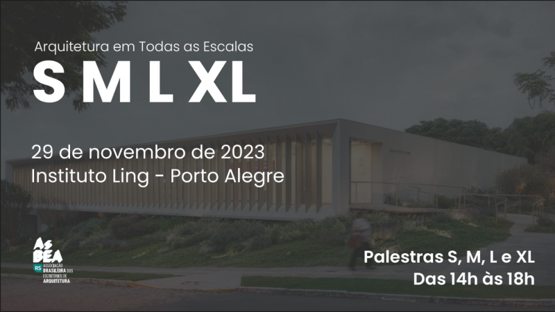 AsBEA-RS promove 2ª edição de SMLXL – Arquitetura em Todas as Escalas
